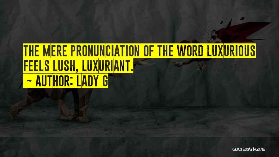 Pronunciation Quotes By Lady G