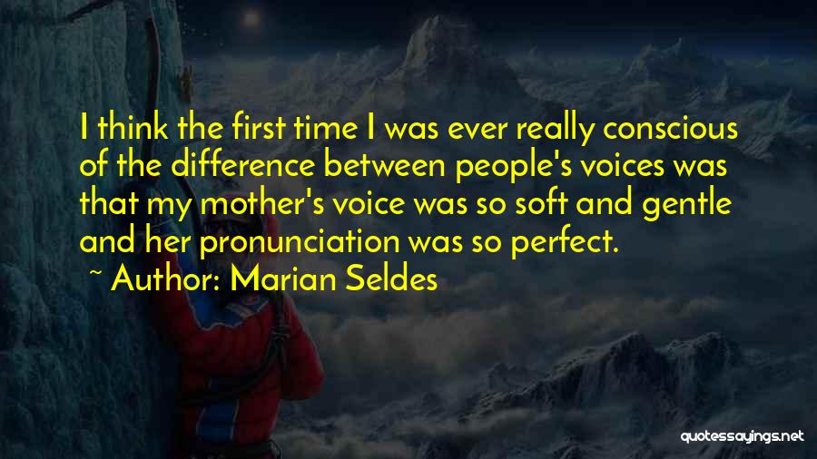 Pronunciation Quotes By Marian Seldes