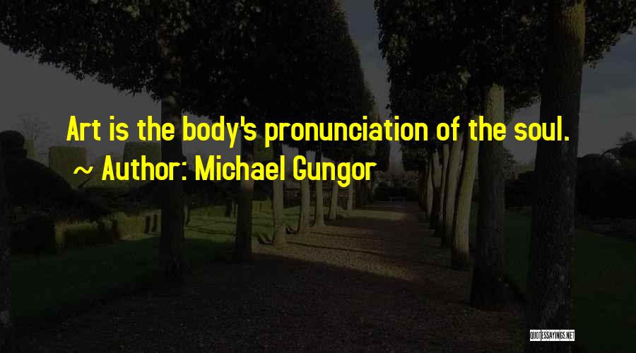 Pronunciation Quotes By Michael Gungor