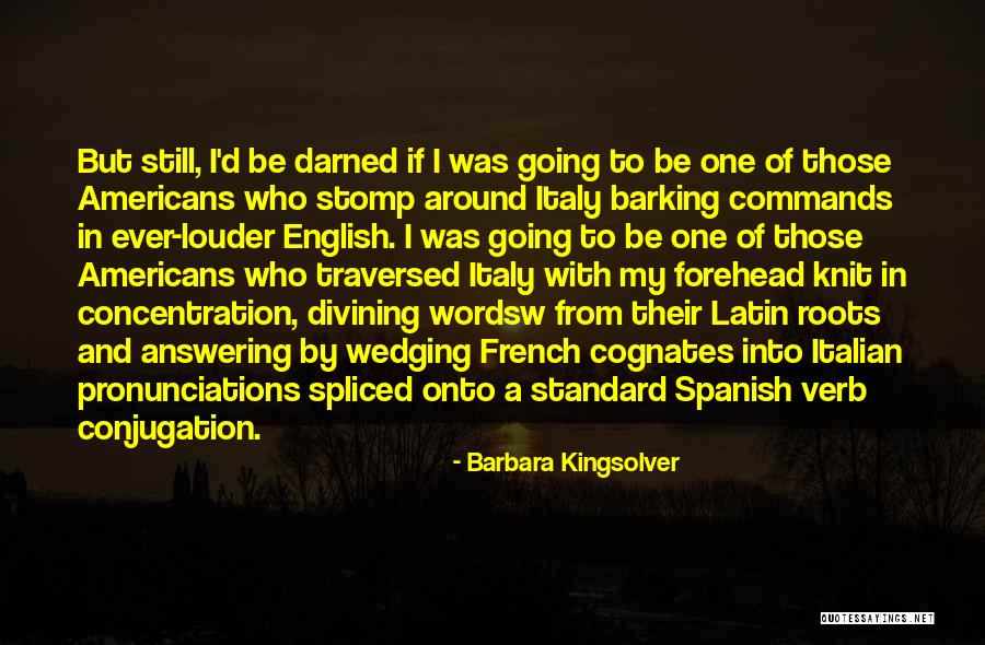 Pronunciations Quotes By Barbara Kingsolver Pronunciations Quotes By Barbara Kingsolver