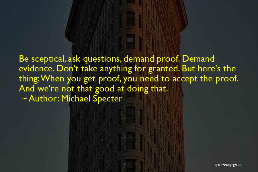 Proof And Evidence Quotes By Michael Specter