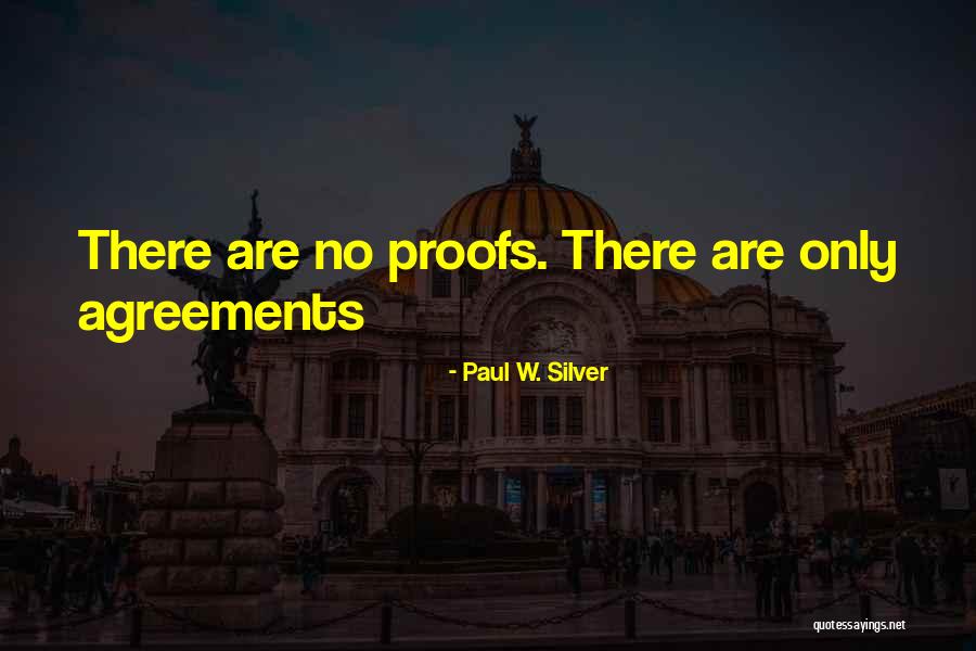 Proof Being In The Pudding Quotes By Paul W. Silver Proof Being In The Pudding Quotes By Paul W. Silver