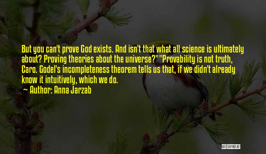 Proof God Exists Quotes By Anna Jarzab