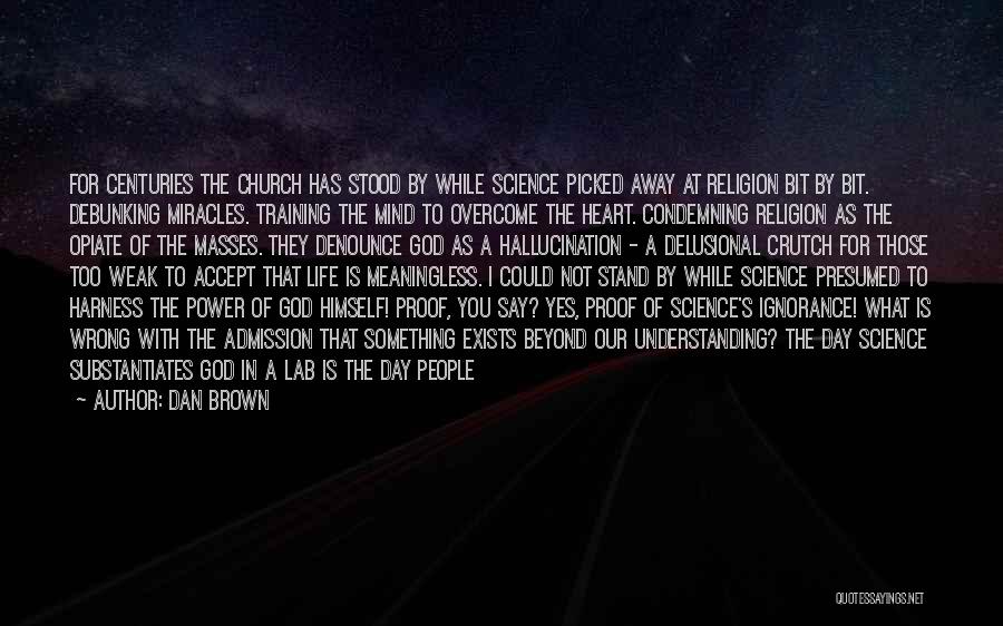 Proof God Exists Quotes By Dan Brown