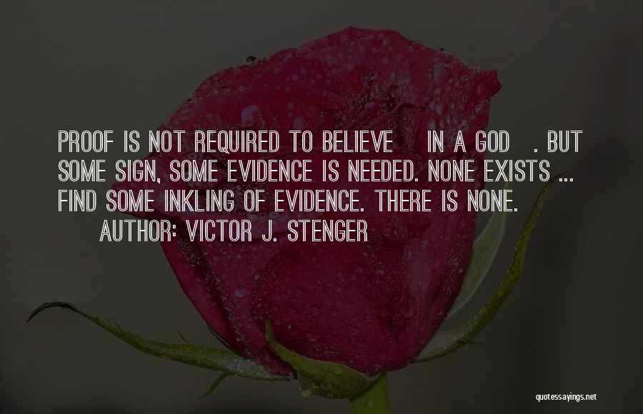 Proof God Exists Quotes By Victor J. Stenger