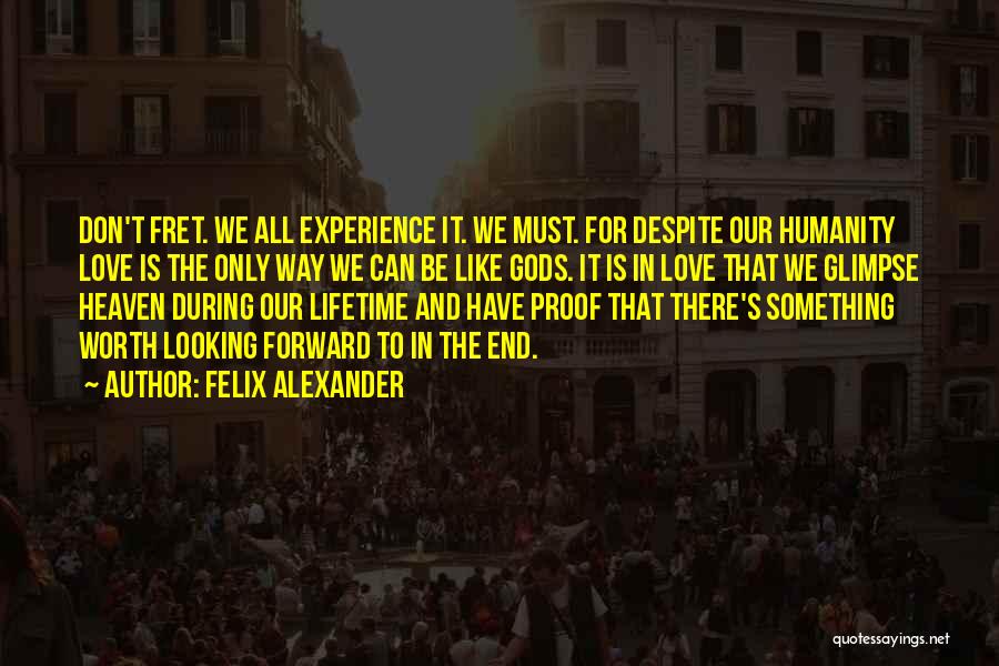 Proof Of Heaven Quotes By Felix Alexander