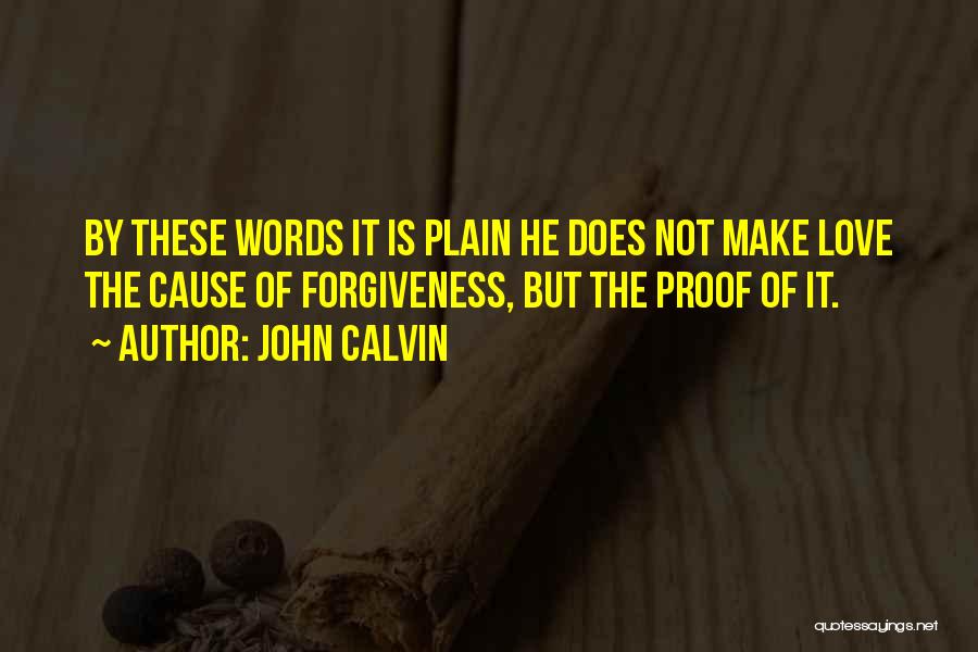 Proof Of Love Quotes By John Calvin