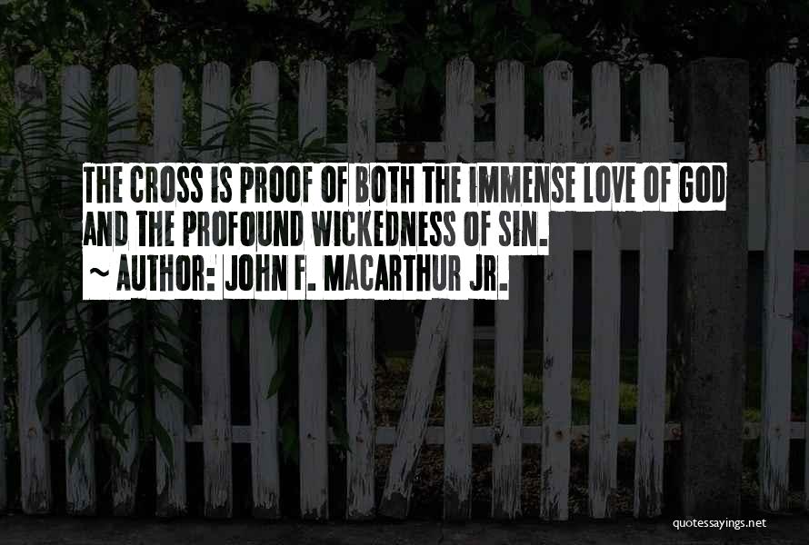 Proof Of Love Quotes By John F. MacArthur Jr.