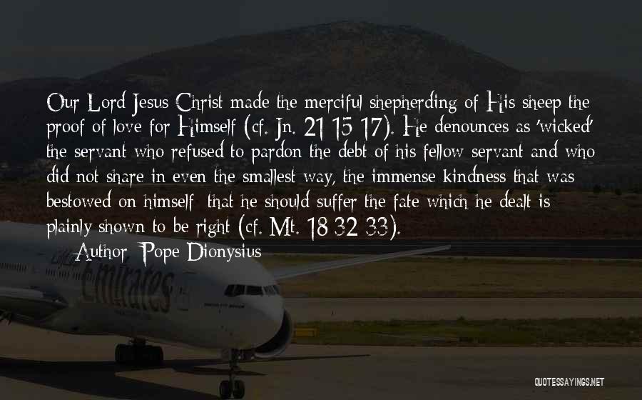 Proof Of Love Quotes By Pope Dionysius