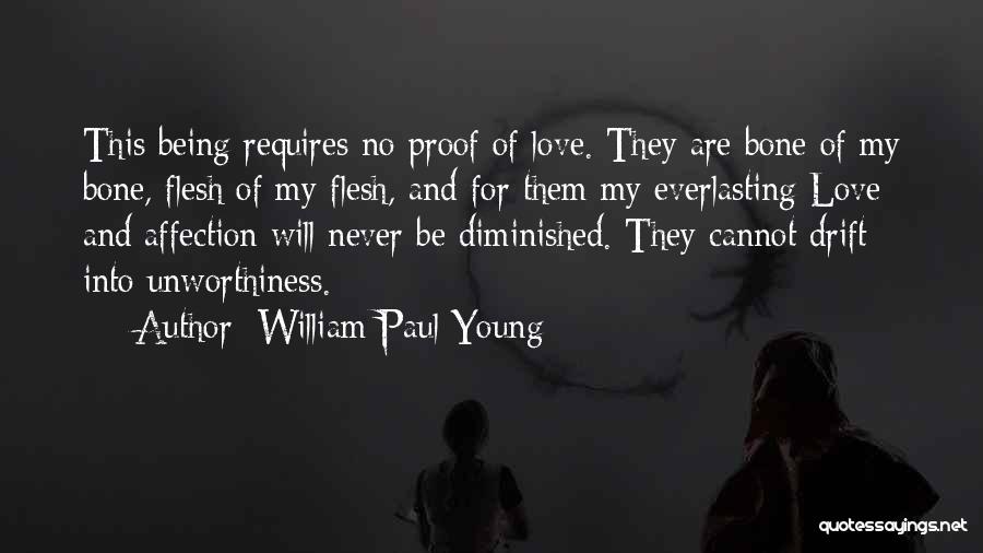 Proof Of Love Quotes By William Paul Young