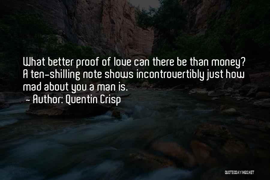 Proof Of Your Love Quotes By Quentin Crisp