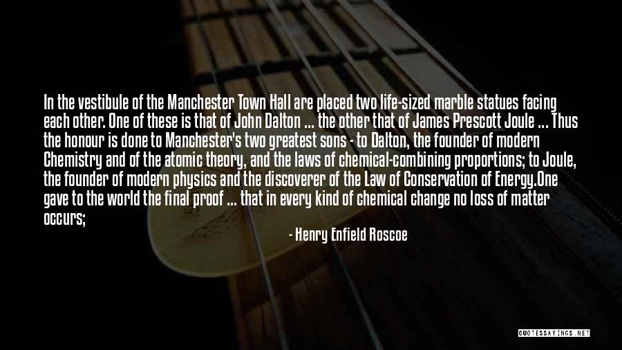 Proof Theory Quotes By Henry Enfield Roscoe Proof Theory Quotes By Henry Enfield Roscoe