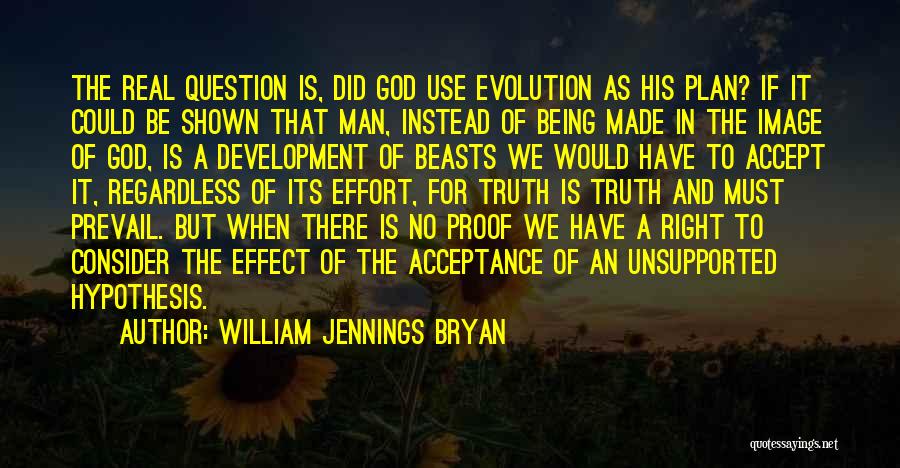 Proof There Is No God Quotes By William Jennings Bryan
