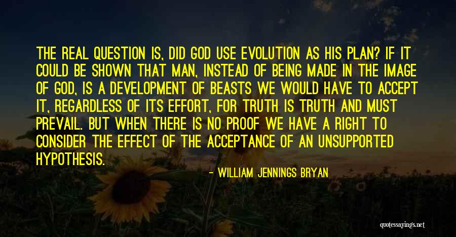 Proof There Is No God Quotes By William Jennings Bryan