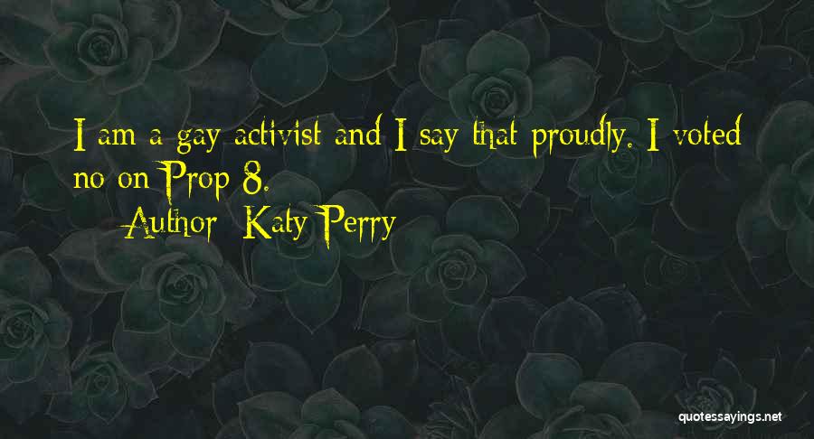 Prop 8 Quotes By Katy Perry