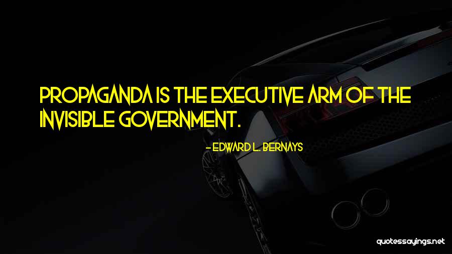 Propaganda Edward Bernays Quotes By Edward L. Bernays Propaganda Edward Bernays Quotes By Edward L. Bernays