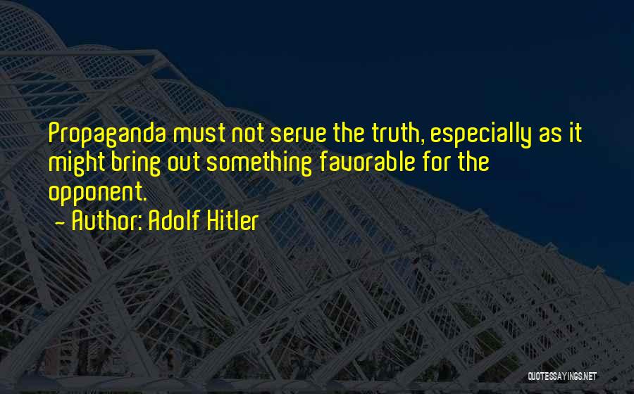 Propaganda Hitler Quotes By Adolf Hitler