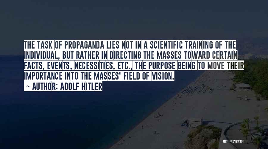 Propaganda Hitler Quotes By Adolf Hitler