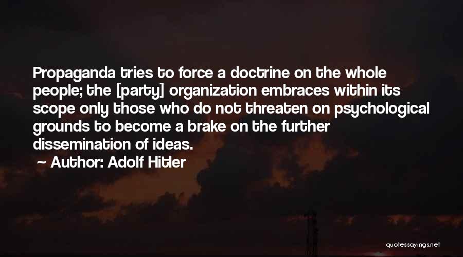 Propaganda Hitler Quotes By Adolf Hitler