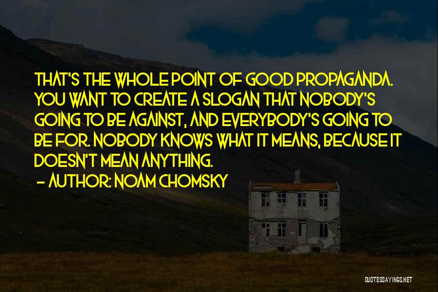 Propaganda Noam Chomsky Quotes By Noam Chomsky