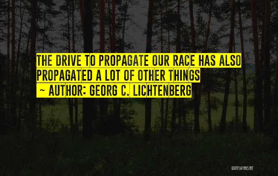 Propagate Quotes By Georg C. Lichtenberg