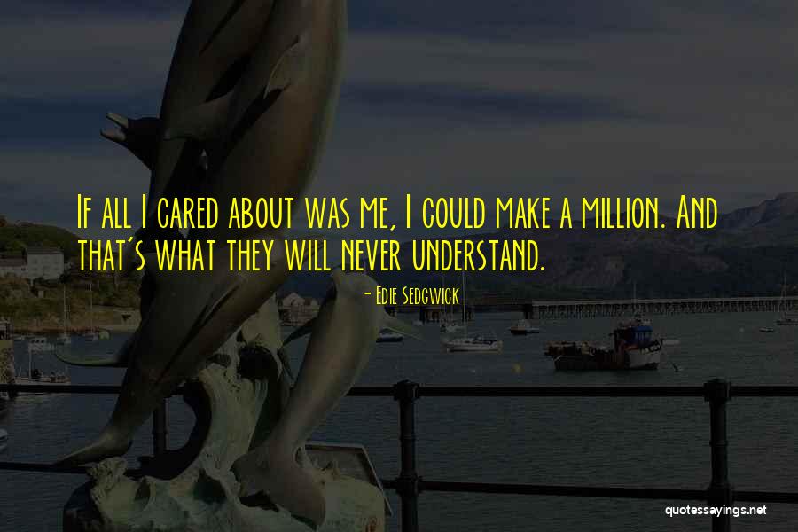 Propago Klatovy Quotes By Edie Sedgwick Propago Klatovy Quotes By Edie Sedgwick