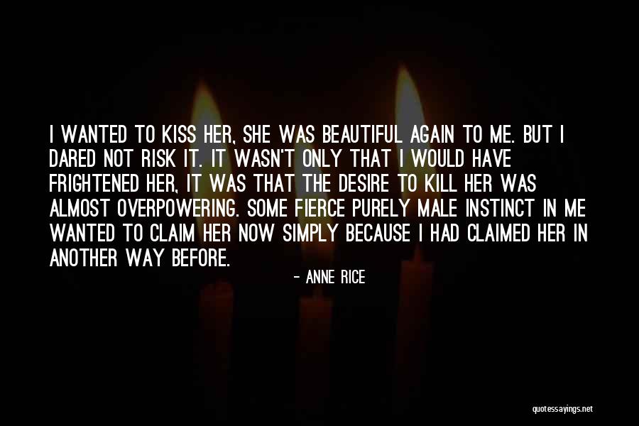 Propale Quotes By Anne Rice Propale Quotes By Anne Rice
