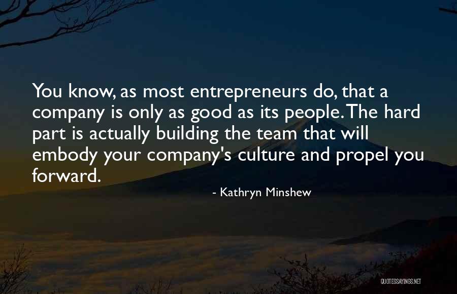 Propel You Quotes By Kathryn Minshew Propel You Quotes By Kathryn Minshew