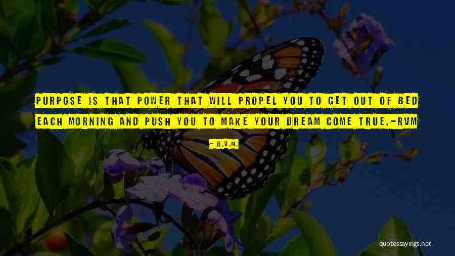 Propel You Quotes By R.v.m. Propel You Quotes By R.v.m.