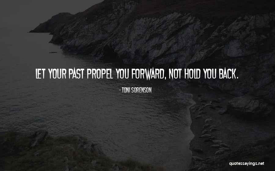 Propel You Quotes By Toni Sorenson Propel You Quotes By Toni Sorenson