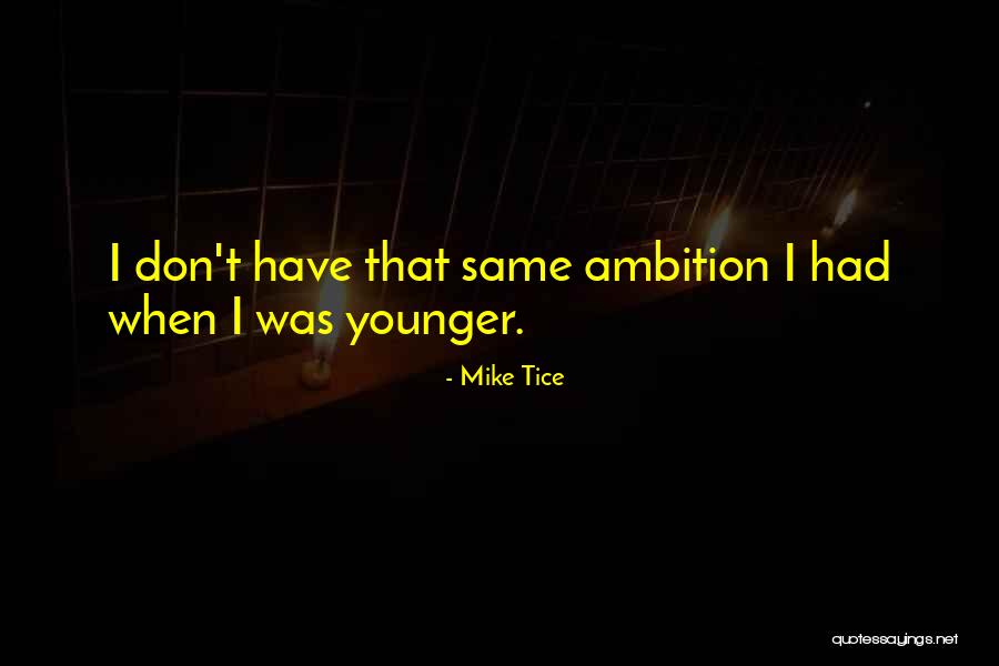 Propellant Media Quotes By Mike Tice Propellant Media Quotes By Mike Tice