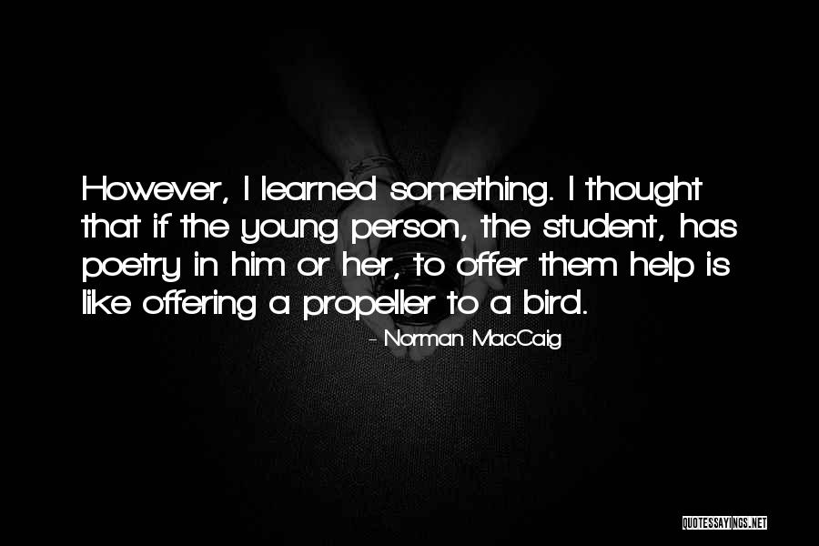 Propeller Quotes By Norman MacCaig