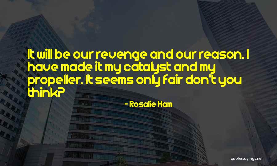 Propeller Quotes By Rosalie Ham