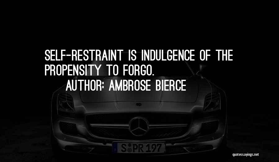Propensity Quotes By Ambrose Bierce