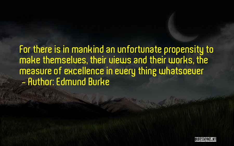 Propensity Quotes By Edmund Burke