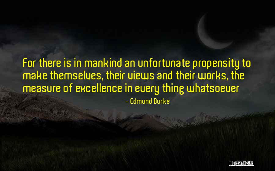 Propensity Quotes By Edmund Burke