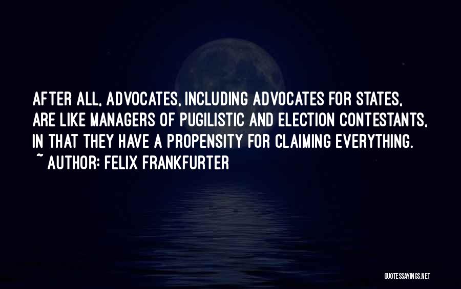 Propensity Quotes By Felix Frankfurter