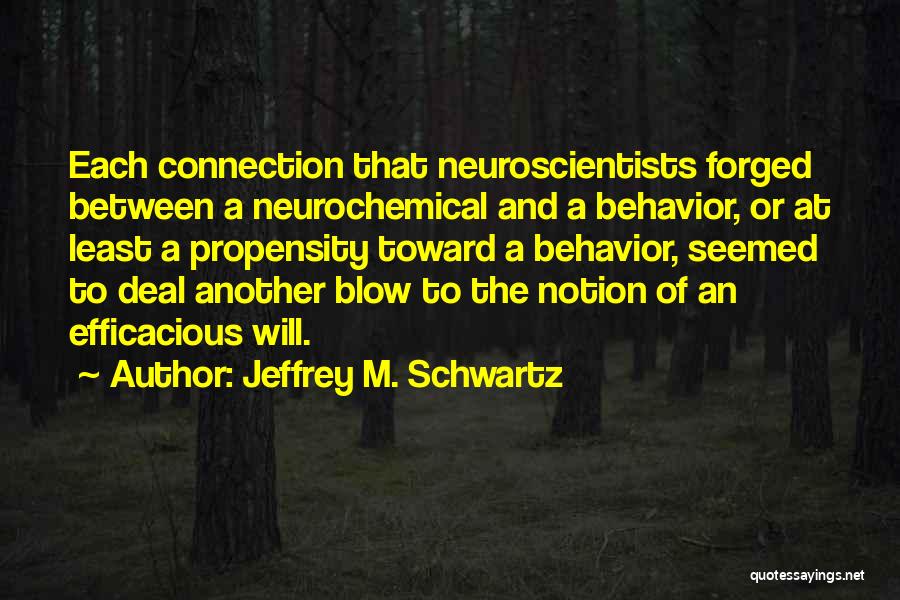 Propensity Quotes By Jeffrey M. Schwartz