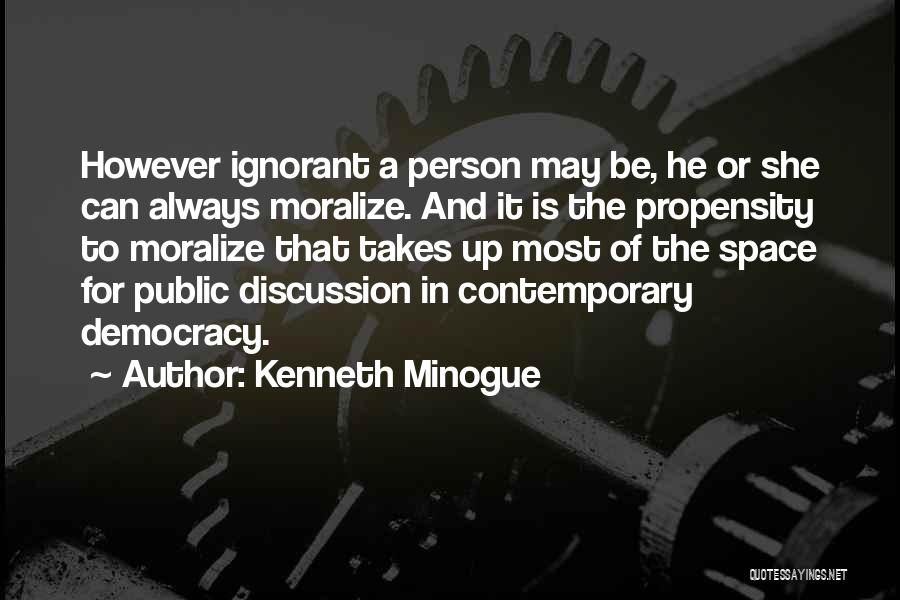 Propensity Quotes By Kenneth Minogue