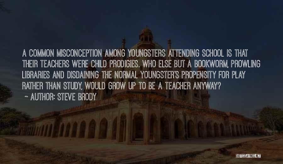 Propensity Quotes By Steve Brody