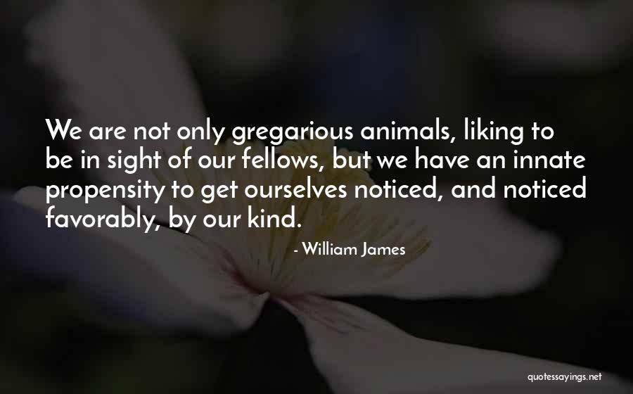 Propensity Quotes By William James