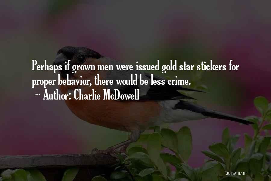 Proper Behavior Quotes By Charlie McDowell