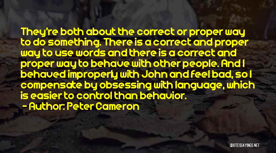 Proper Behavior Quotes By Peter Cameron