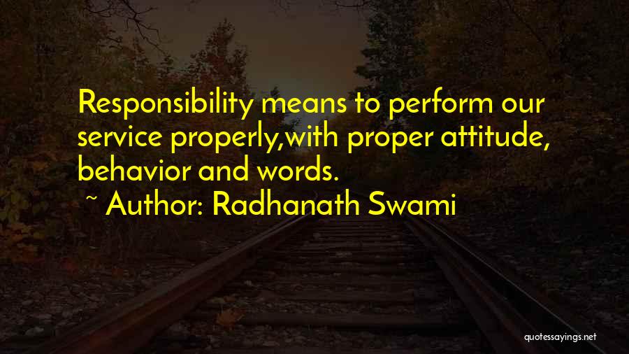 Proper Behavior Quotes By Radhanath Swami