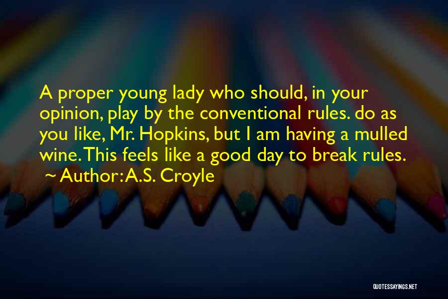 Proper Lady Quotes By A.S. Croyle