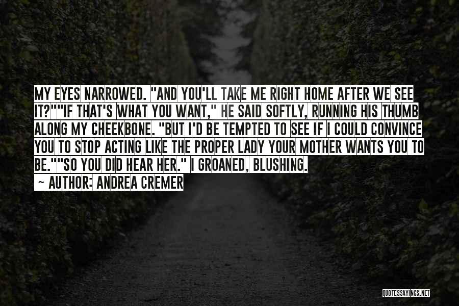 Proper Lady Quotes By Andrea Cremer