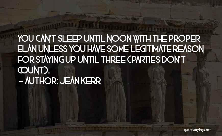 Proper Sleep Quotes By Jean Kerr