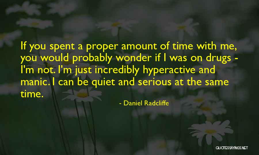 Proper Time Quotes By Daniel Radcliffe Proper Time Quotes By Daniel Radcliffe