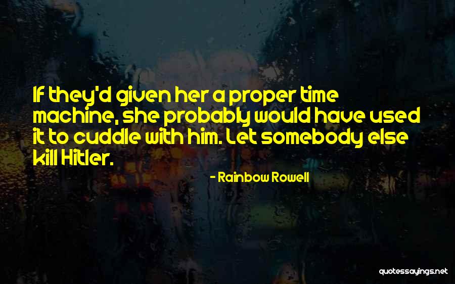 Proper Time Quotes By Rainbow Rowell Proper Time Quotes By Rainbow Rowell