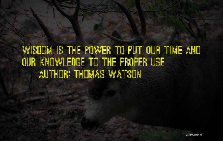 Proper Use Of Time Quotes By Thomas Watson